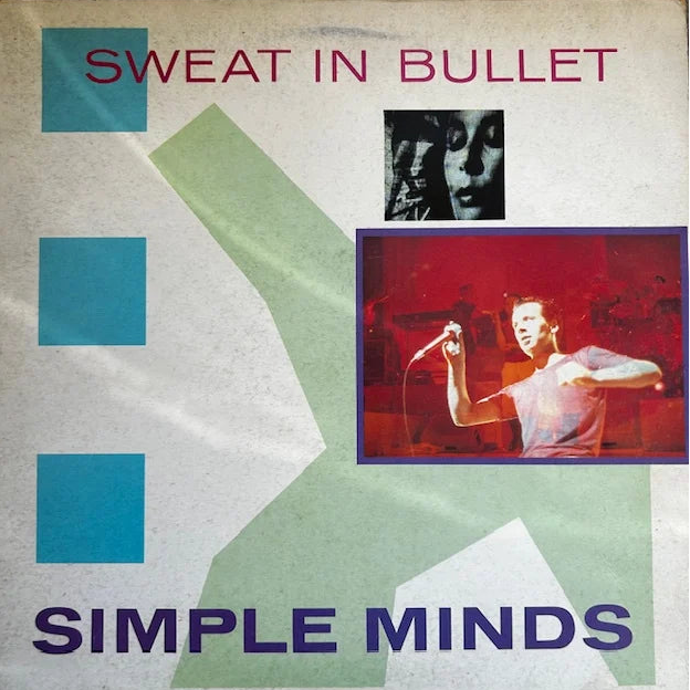 Simple Minds – Sweat In Bullet