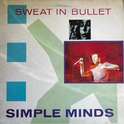 Simple Minds – Sweat In Bullet