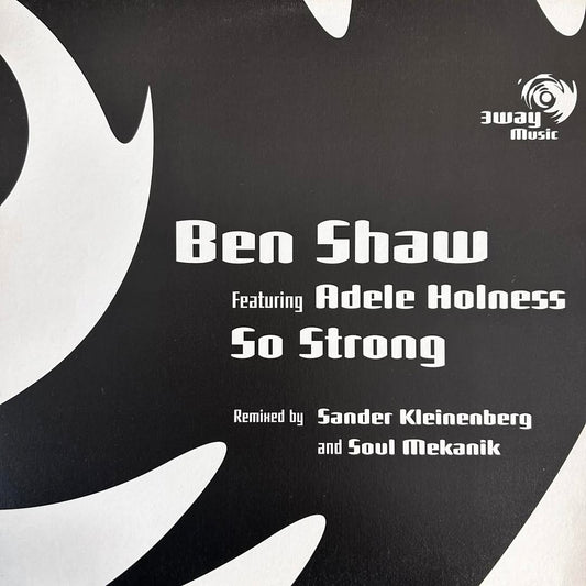 Ben Shaw Featuring Adele Holness – So Strong (Remixes)