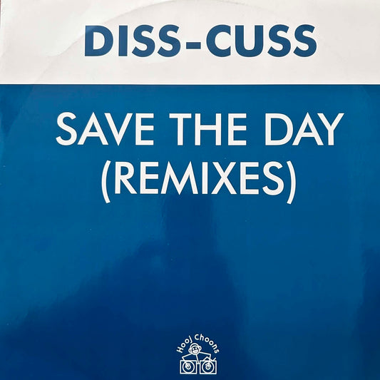 Diss-Cuss – Save The Day (Remixes)