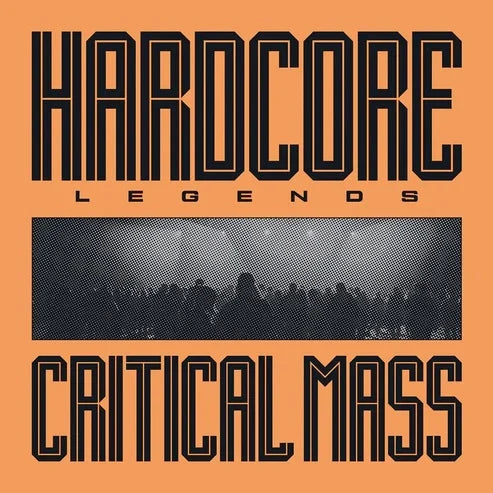 CRITICAL MASS - Hardcore Legends