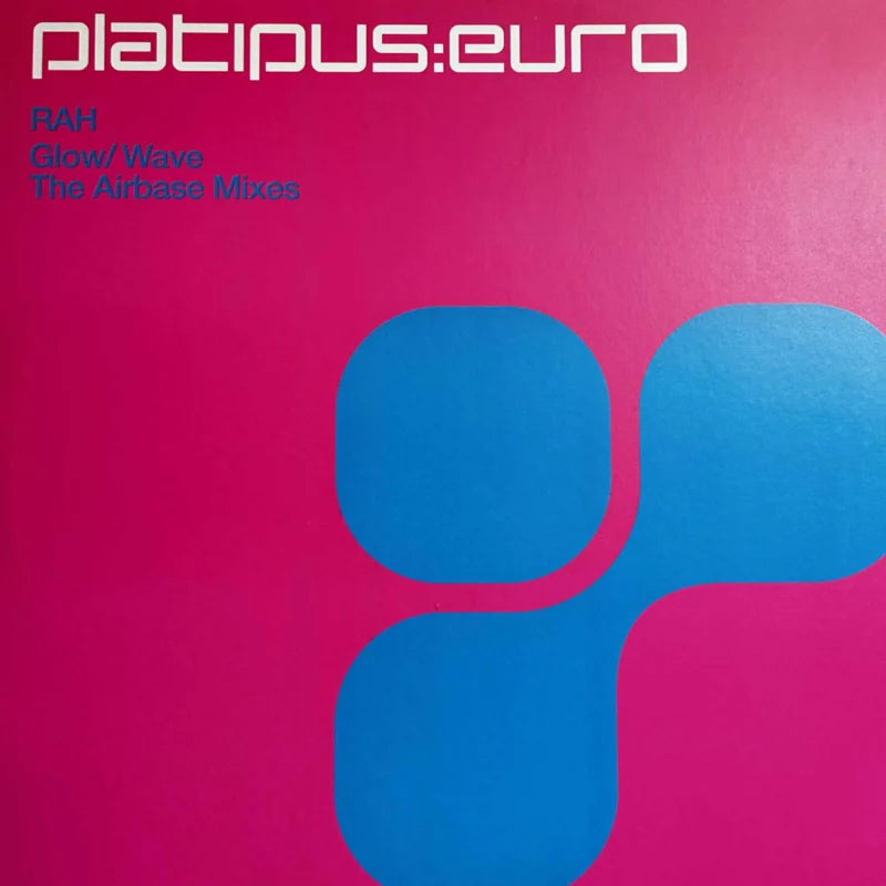 Rah – Glow / Wave (The Airbase Mixes)