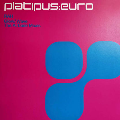 Rah – Glow / Wave (The Airbase Mixes)