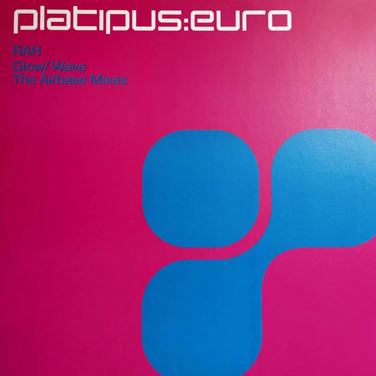 Rah – Glow / Wave (The Airbase Mixes)