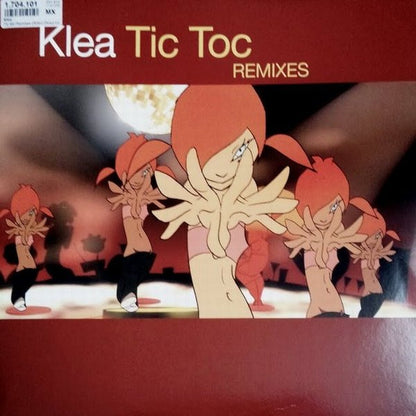 Klea ‎– Tic Toc (The Remixes)