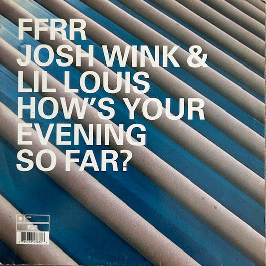 Josh Wink & Lil Louis – How's Your Evening So Far?
