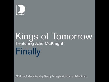 Kings Of Tomorrow Featuring Julie McKnight – Finally (The Danny Tenaglia Remixes)