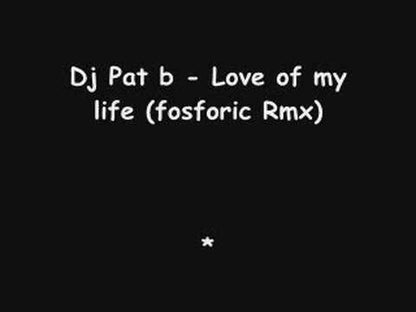 DJ Pat B – Love Of My Life