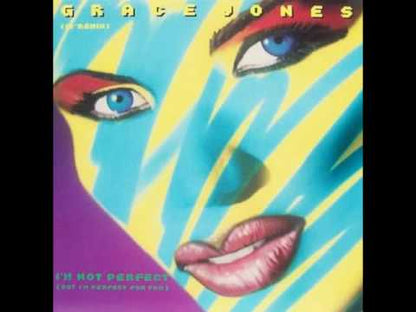Grace Jones – I'm Not Perfect (But I'm Perfect For You) (12" Remix)