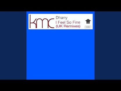 KMC Feat. Dhany – I Feel So Fine (Includes Tillmann Uhrmacher Remixes And G&M Project Remix)