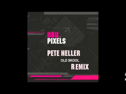 Ubu – Pixels (Pete Heller Remixes)